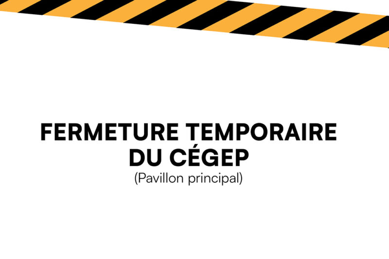 Fermeture temporaire du Cégep (Pavillon principal)